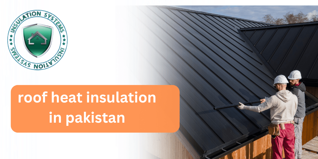  Roof heat insulation in pakistan